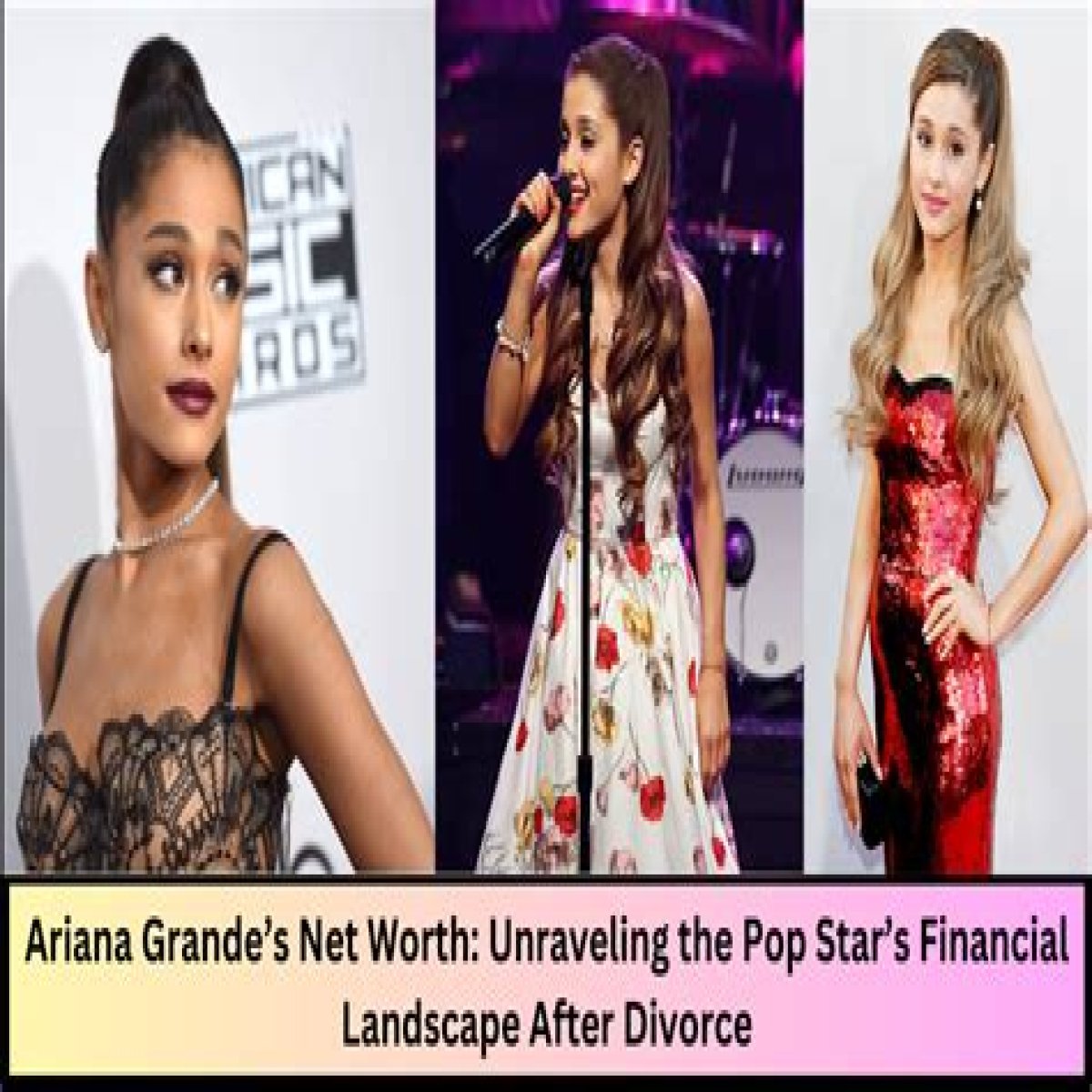 Ariana Grande Net Worth | Celebrity Net Worth