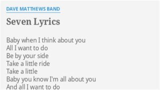
                    Dave Matthews Band
                     – 
                    Seven lyrics
                