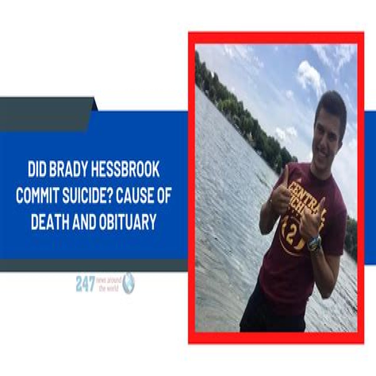 Did Brady Hessbrook Commit Suicide? Cause of Death And Obituary