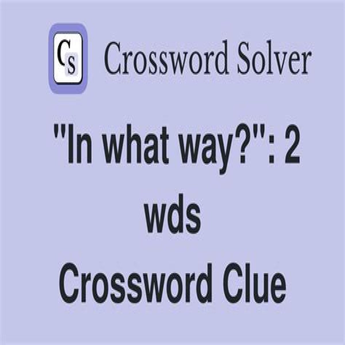 In any way: 2 wds.