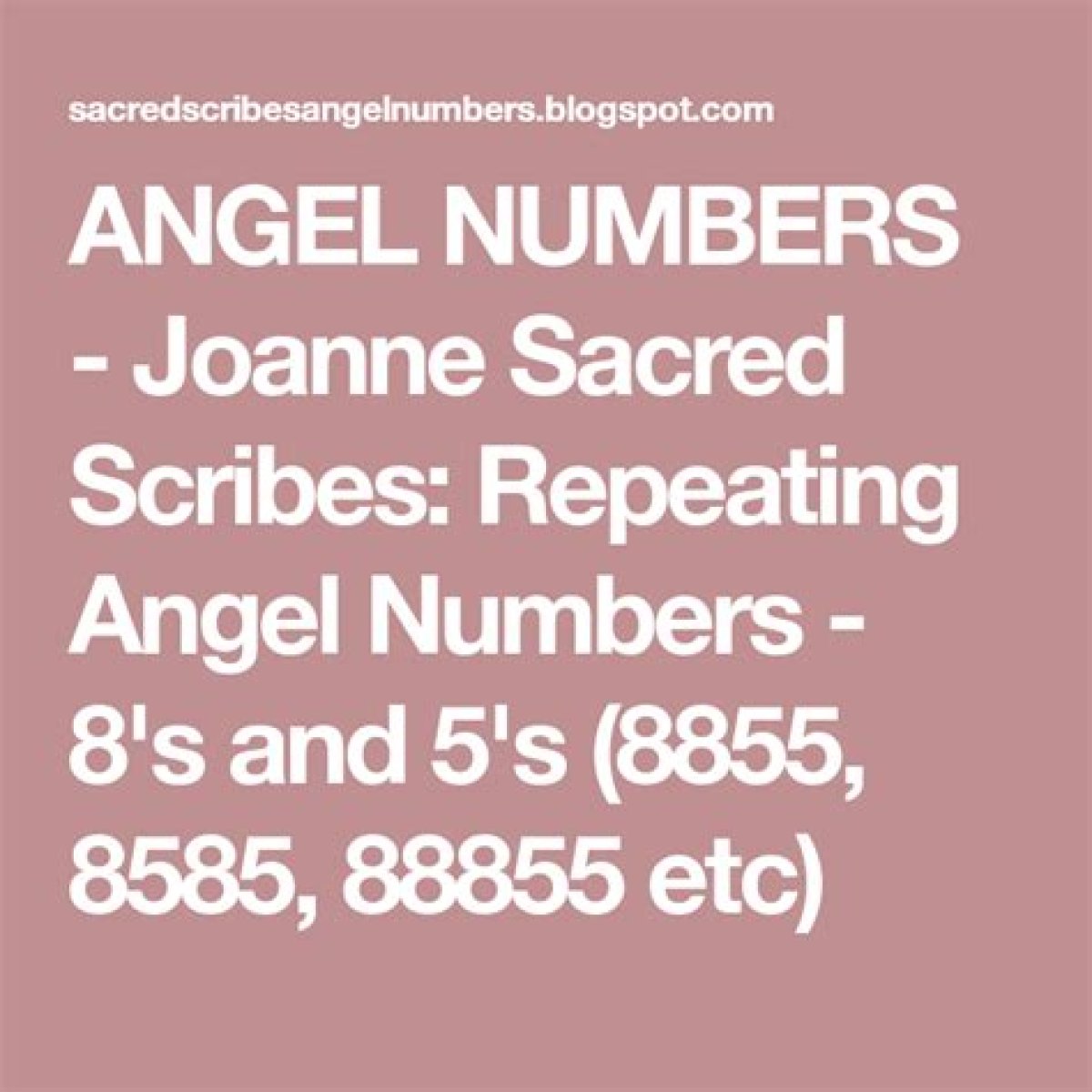 
Repeating Angel Numbers - 8's and 5's  (8855, 8585, 88855 etc)
