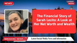 Sarah Lezito net worth, income and estimated earnings of Youtuber channel