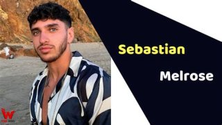 Sebastian Melrose Height, Weight, Net Worth, Age, Birthday, Wikipedia, Who, Nationality, Biography