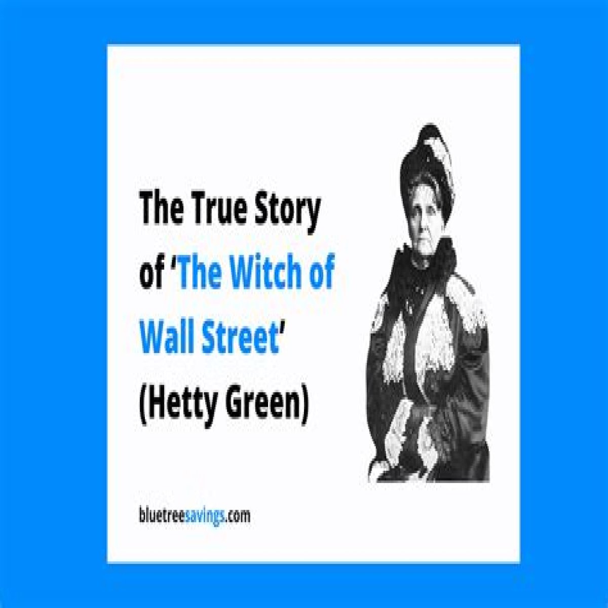 The True Story Of Hetty Green, The 'Witch Of Wall Street'