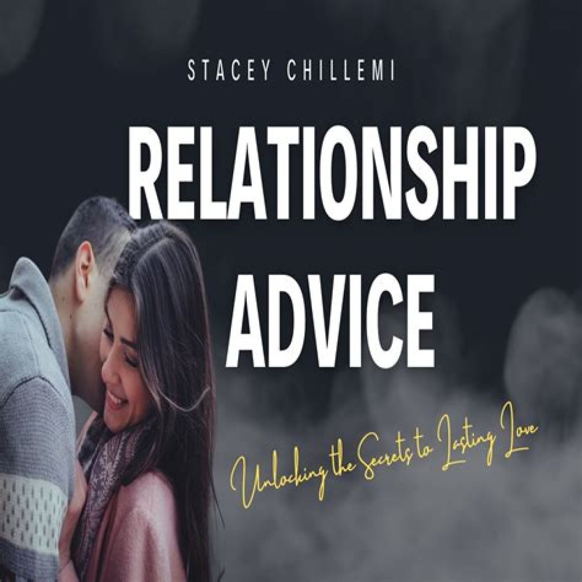 Unlock The Secrets To Lasting Relationships With Stacey Dales